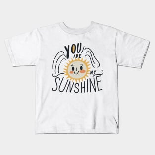 You are my sunshine Kids T-Shirt